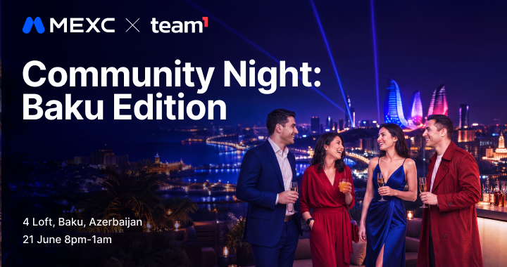 MEXC x Team1 Community Night Baku Edition 2026